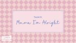 Mama I’m Alright  (English Translation) Lyrics