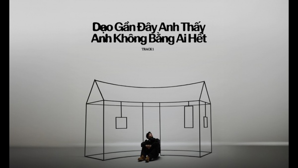 Dạo Gần Đây Anh Thấy Anh Không Bằng Ai Hết Lyrics - HIEUTHUHAI
