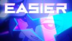 EASIER Lyrics