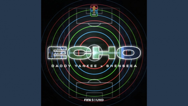 Echo (FIFA World Cup 2026™) Lyrics - Daddy Yankee, Shenseea