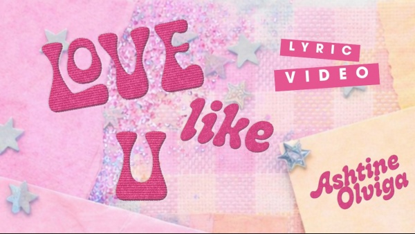 Love Like U Lyrics - Ashtine Olviga