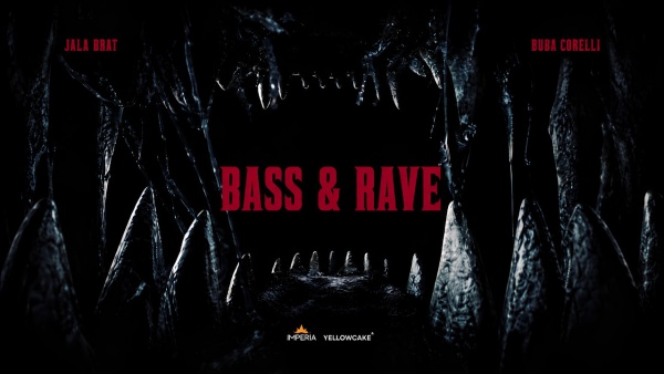 Bass & Rave Lyrics - Jala Brat, Buba Corelli