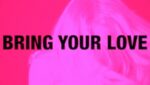 Bring Your Love Lyrics