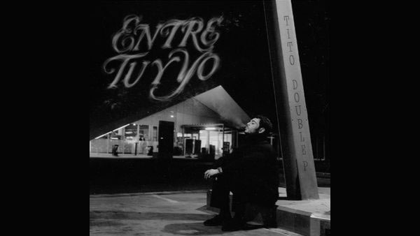 ENTRE TÚ Y YO Lyrics - Tito Double P