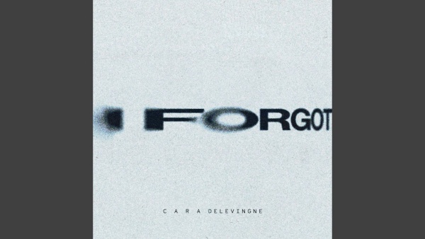 I Forgot Lyrics - Cara Delevingne