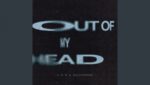 Out of my Head Lyrics