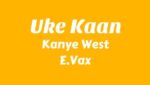 Uke Kaan Lyrics