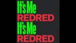 It’s Me X REDRED Lyrics