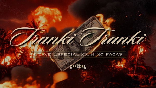 TRANKI TRANKI Lyrics (English Translation) - Clave Especial, Chino Pacas