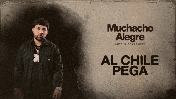 Al Chile Pega Lyrics (English Translation) - Luis R Conriquez