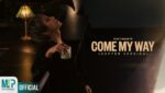 Come My Way (Softer version) Lyrics