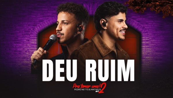 Deu Ruim (Ao Vivo) Lyrics - Pedro Netto e Matheus