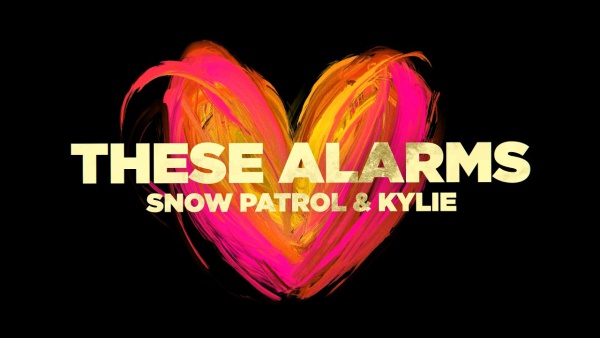 These Alarms Lyrics - Snow Patrol, Kylie Minogue