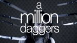 A MiLLiON DAGGERS Lyrics