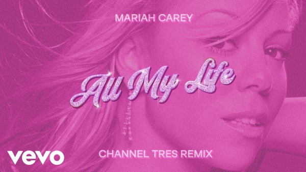 All My Life (Channel Tres Remix) Lyrics - Mariah Carey
