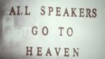 ALL SPEAKERS GO TO HEAVEN Lyrics