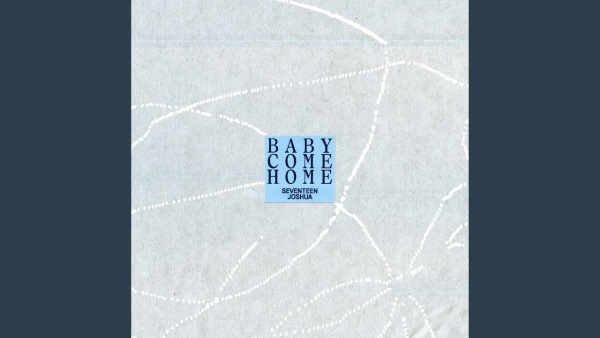 Baby Come Home (English Ver.) Lyrics - JOSHUA (SEVENTEEN)