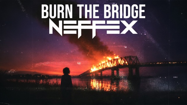 BURN THE BRIDGE Lyrics - NEFFEX