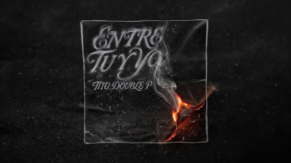 ENTRE TÚ Y YO Lyrics (English Translation) - Tito Double P
