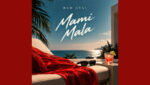 Mami Mala Lyrics