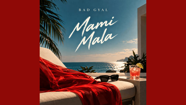Mami Mala Lyrics - Bad Gyal