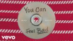 You Can Feel Bad Lyrics
