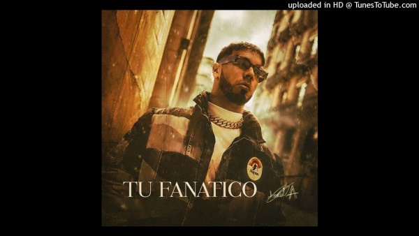 Tu Fanatico Lyrics - Anuel AA